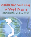Ebook Chuyển giao công nghệ ở Việt Nam: Thực trạng và giải pháp - TSKH. Phan Xuân Dũng (chủ biên)