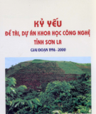 Kỷ yếu Đề tài, dự án khoa học công nghệ tỉnh Sơn La giai đoạn 1996 - 2000 - UBND tỉnh Sơn La