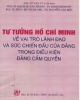 Ebook Tư tưởng Hồ Chí Minh về vai trò lãnh đạo và sức chiến đấu của Đảng trong điều kiện Đảng cầm quyền: Phần 1 - PGS. Lê Văn Quý (chủ biên)