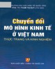 Ebook Chuyển đổi mô hình kinh tế ở Việt Nam - Thực trạng và kinh nghiệm: Phần 2
