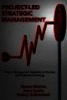 Project-Led Strategic Management: Project Management Solutions to Develop and Implement Strategy