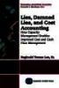 Lies, Damned Lies, and Cost Accounting: How Capacity Management Enables Improved Cost and Cash Flow Management