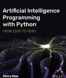 Ebook Artificial intelligence programming with Python®: From Zero to Hero - Perry Xiao