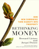 Ebook Rethinking money: How new currencies turn scarcity into prosperity