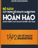 Bộ sách xây dựng kế hoạch marketing hoàn hảo (Dành riêng cho doanh nghiệp Việt Nam) - Tập 2: Lập kế hoạch Marketing