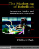 Ebook The marketing of rebellion: Insurgents, media, and international activism - Clifford Bob