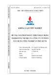 Khóa luận tốt nghiệp: Giải pháp hoàn thiện hoạt động marketing nội bộ của Công ty Cổ phần Xây dựng Công nghiệp An Phú Hưng