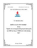 Khóa luận tốt nghiệp: Nghiên cứu sử dụng hệ thống hoạch định nguồn lực ERP tại Công ty TNHH Nước Mắm Quang Hải