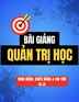 Bài giảng Quản trị học: Khái niệm, chức năng & vai trò (A-Z)
