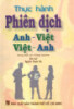 Ebook Thực hành Phiên dịch Anh - Việt, Việt - Anh  - Nguyễn Thành Yến (Biên dịch)